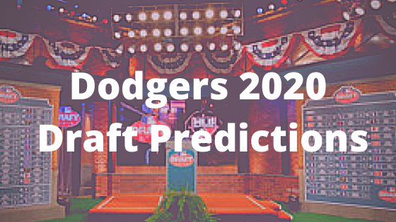 Dodgers 2020 Draft Predictions